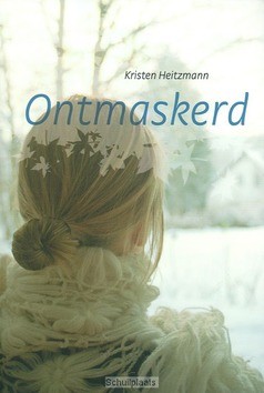 Ontmaskerd - Heitzmann, Kristen - 9789085200482