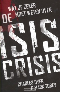 ISIS CRISIS - DYER, CHARLES / TOBEY, MARK - 9789492234025