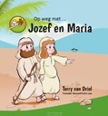OP WEG MET JOZEF EN MARIA - DRIEL, TERRY VAN - 9789492343123